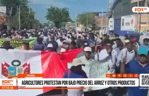 Piura: agricultores protestan por bajo precio del arroz y otros productos
