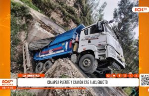 Otuzco: colapsa puente y camión cae a acueducto