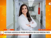 Piura: Caso Minosska Pinto reprograman audiencia clave