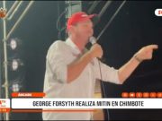 Áncash: George Forsyth realiza mitín en Chimbote