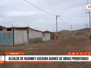 Áncash: alcalde de Huarmey asegura avance de obras prioritarias