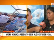 Trujillo: Madre exige justicia por muerte de interno a meses de salir del penal El Milagro