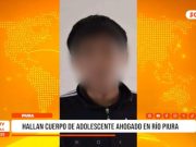 Piura: hallan cuerpo de adolescente ahogado en río Piura