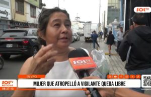 Mujer que atropelló a vigilante en Trujillo queda libre y desata indignación familiar