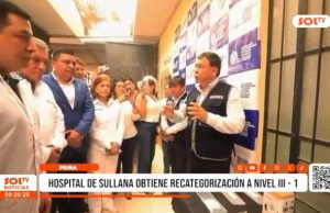 Piura: hospital de Sullana obtiene recategorización a nivel III-1