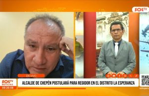 TRUJILLO: ALCALDE DE CHEPÉN POSTULARÁ PARA REGIDOR EN EL DISTRITO DE LA ESPERANZA