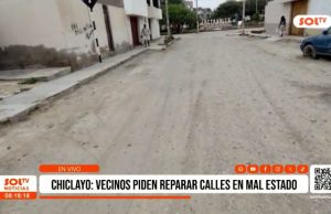 Chiclayo: Vecinos piden reparar calles en mal estado en Urb. 3 de octubre