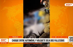 Trujillo: choque entre automóvil y volquete deja dos fallecidos