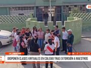 La Libertad: disponen clases virtuales en colegio tras extorsión a maestros