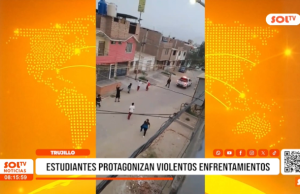 Trujillo: jóvenes estudiantes protagonizan violentos enfrentamientos