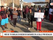 Trujillo: más de 70 familias en riesgo de quedarse en la calle por desalojo