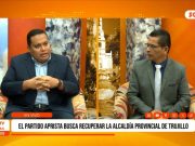 Luis Zavala: El partido aprista busca recuperar la alcaldía provincial de Trujillo