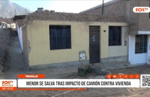 Trujillo: menor se salva tras impacto de camión contra vivienda