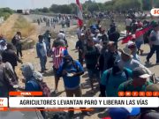 Piura: agricultores levantan paro y liberan las vías
