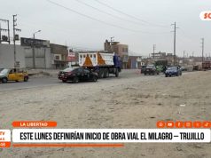 La Libertad: este lunes definirían inicio de obra vial El Milagro – Trujillo