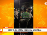 Piura: padre clama justicia para su hija accidentada