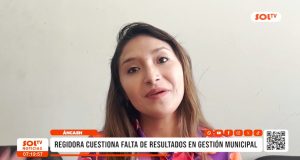 Huaraz: regidora cuestiona falta de resultados en gestión municipal