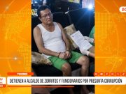 Tumbes: detienen a alcalde de Zorritos y funcionarios por presunta corrupción