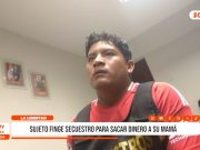 La Libertad: sujeto finge secuestro para sacar dinero a su mamá