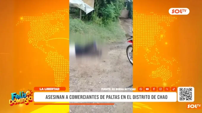 La Libertad: asesinan a comerciantes de paltas en el distrito de Chao