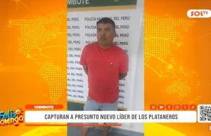Trujillo: capturan a presunto nuevo líder de Los Plataneros