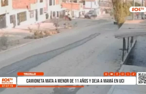 Trujillo: camioneta mata a menor de 11 años y deja a mamá en UCI