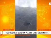 Nacional: fuertes olas generan peligro en la costa norte