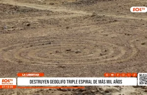 Trujillo: destruyen geoglifo triple espiral de más de mil años