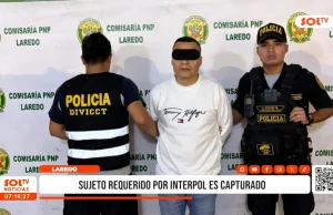 Trujillo: sujeto requerido por Interpol es capturado