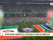 Deportes: México venció a Sudáfrica en la apertura de la Copa del Mundo 2026
