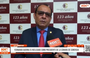 Trujillo: Fernando Guerra es reelegido como presidente de la Cámara de Comercio