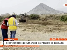 Trujillo: recuperan terreno para avance del proyecto de quebradas