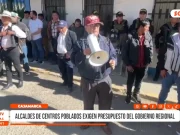 Cajamarca: alcaldes de centros poblados exigen presupuesto del GORE