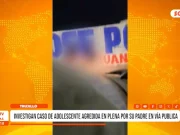 Trujillo: investigan agresión de padre a adolescente en vía pública