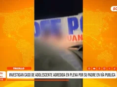 Trujillo: investigan agresión de padre a adolescente en vía pública