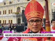 Chiclayo: Reabren Catedral Santa María con misa central