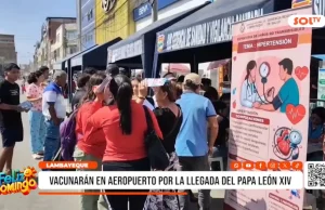 Lambayeque: vacunarán en aeropuerto por la llegada del papa León XIV