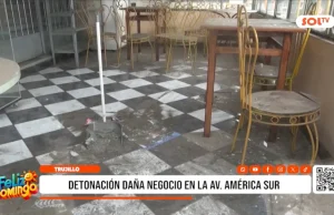 Trujillo: detonación daña negocio en la av. América Sur