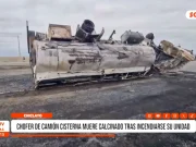 Chiclayo: chofer de camión cisterna muere calcinado tras incendiarse su unidad