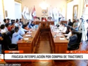 La Libertad: fracasa interpelación por compra de tractores
