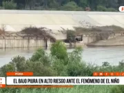 Piura: el Bajo Piura en alto riesgo ante el fenómeno de El Niño