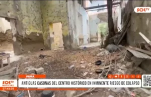 Piura: antiguas casonas del Centro Histórico en inminente riesgo de colapso