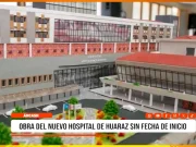 Áncash: obra del nuevo hospital de Huaraz sin fecha de inicio