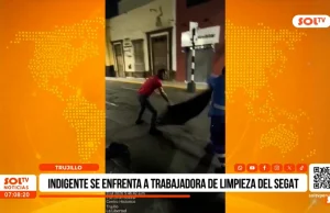 Trujillo: indigente se enfrenta a trabajadora de limpieza del Segat