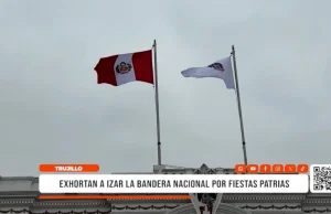 Trujillo: exhortan a izar la bandera nacional por Fiestas Patrias