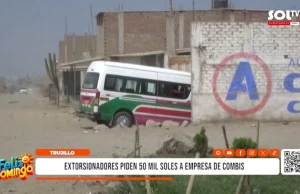 Trujillo: extorsionadores piden 50 mil soles a empresa de combis