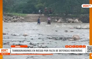 Piura: tambograndinos en riesgo por falta de defensas ribereñas