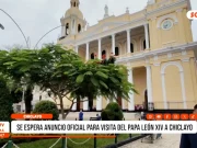 Se espera anuncio oficial para visita del Papa León XIV a Chiclayo