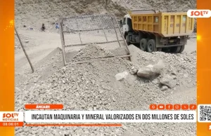 Áncash: incautan maquinaria y mineral valorizados en dos millones de soles