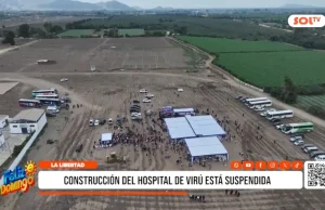 La Libertad: construcción del Hospital de Virú está suspendida